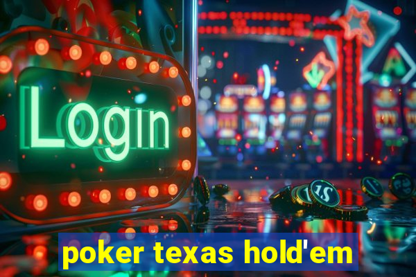 poker texas hold'em