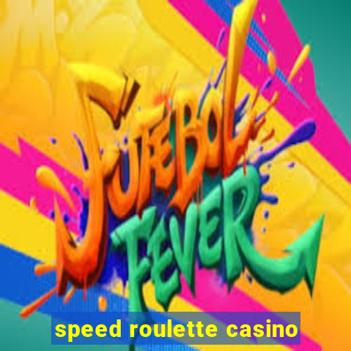 speed roulette casino