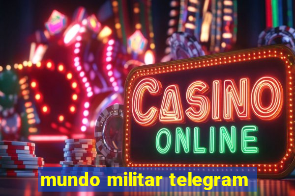 mundo militar telegram