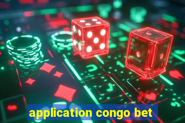 application congo bet