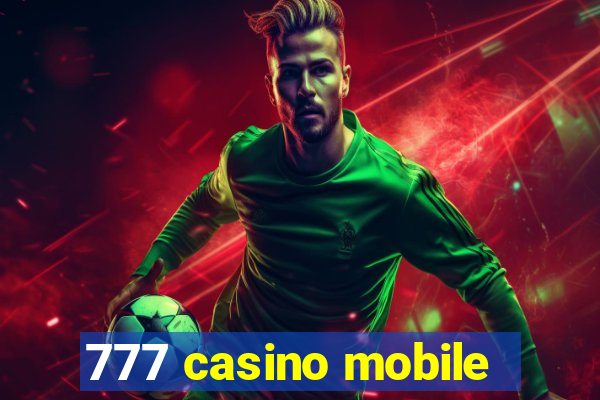 777 casino mobile