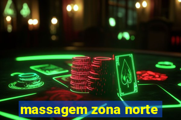 massagem zona norte