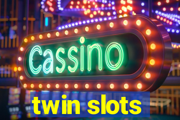 twin slots