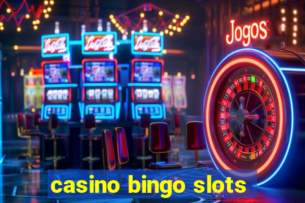 casino bingo slots