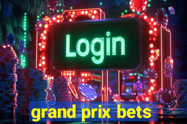 grand prix bets