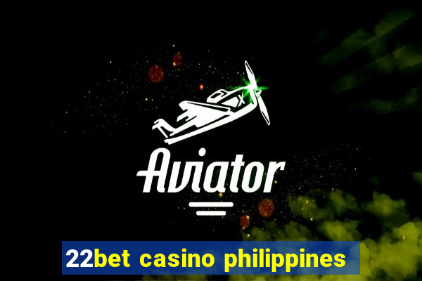 22bet casino philippines