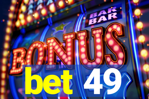 bet 49