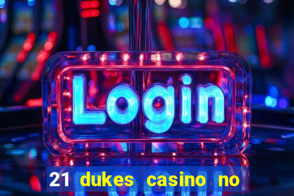 21 dukes casino no deposit bonus codes