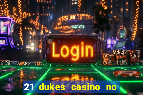 21 dukes casino no deposit bonus codes