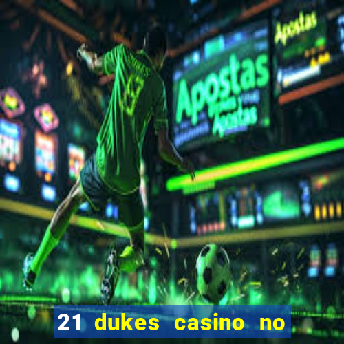 21 dukes casino no deposit bonus codes