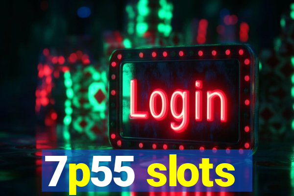 7p55 slots