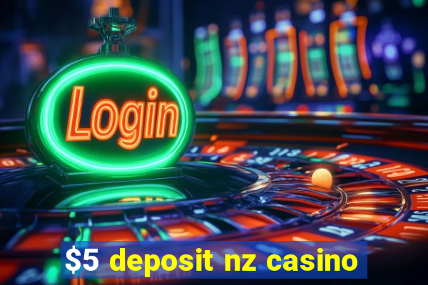 $5 deposit nz casino