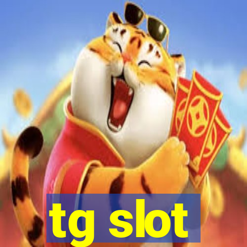 tg slot