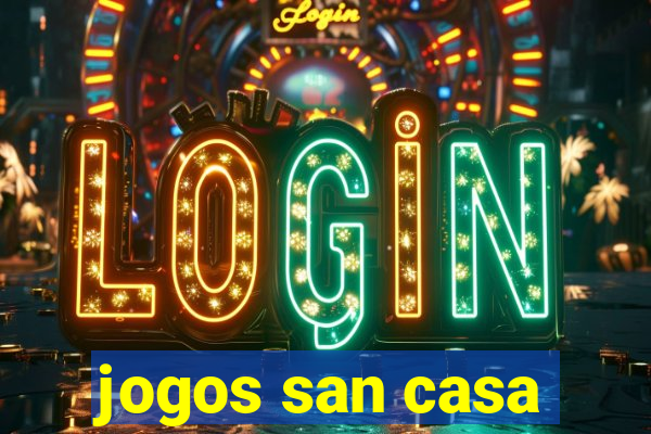 jogos san casa