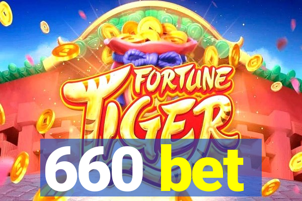 660 bet