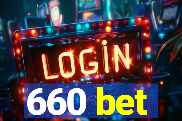 660 bet