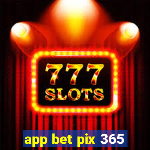 app bet pix 365