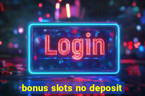 bonus slots no deposit