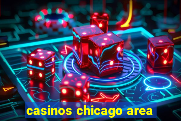 casinos chicago area