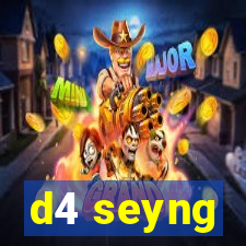 d4 seyng