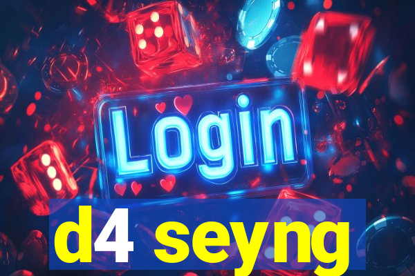 d4 seyng