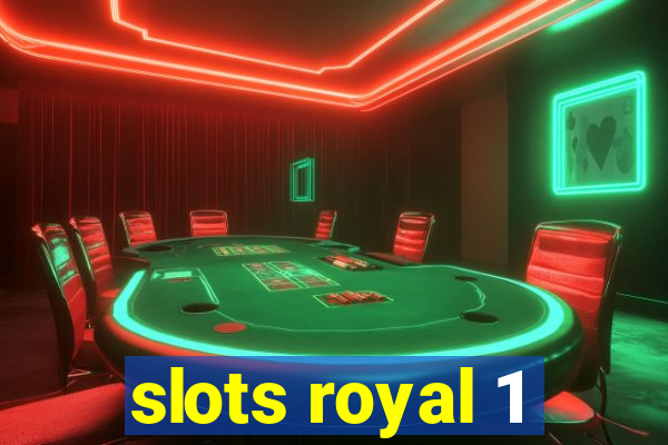 slots royal 1