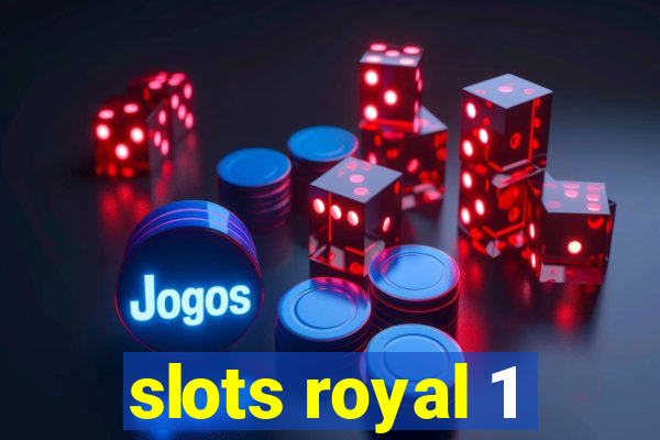 slots royal 1