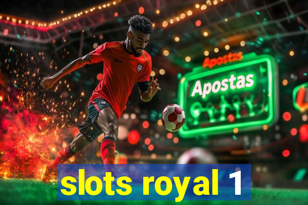 slots royal 1