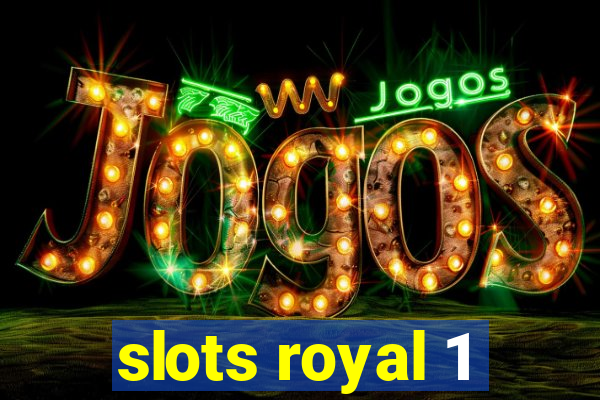 slots royal 1