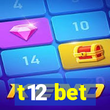 t12 bet