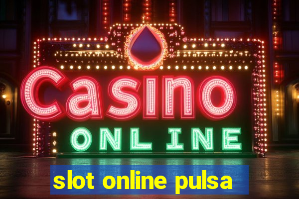 slot online pulsa