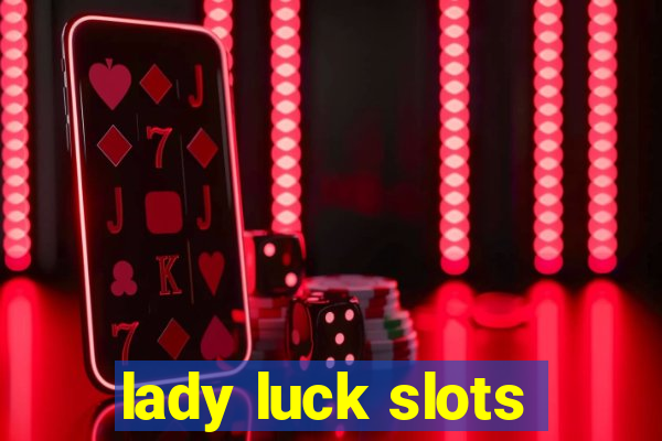 lady luck slots