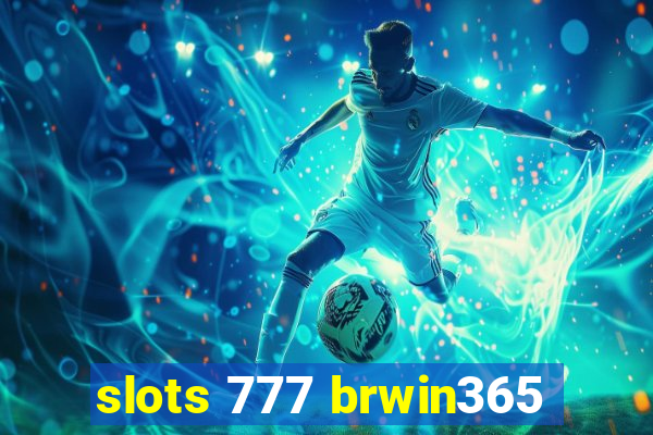 slots 777 brwin365