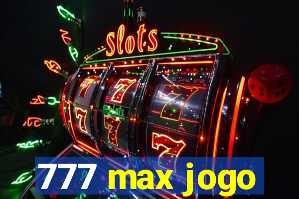 777 max jogo