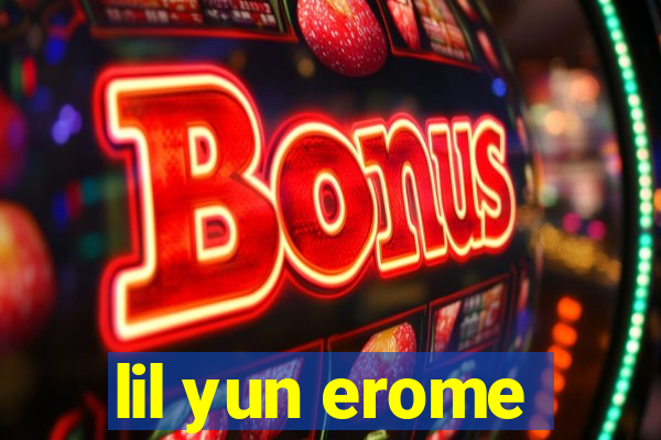 lil yun erome