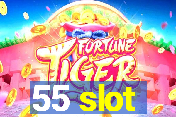 55 slot