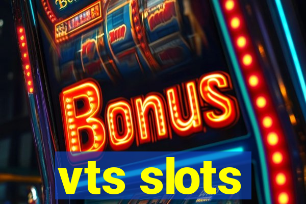 vts slots