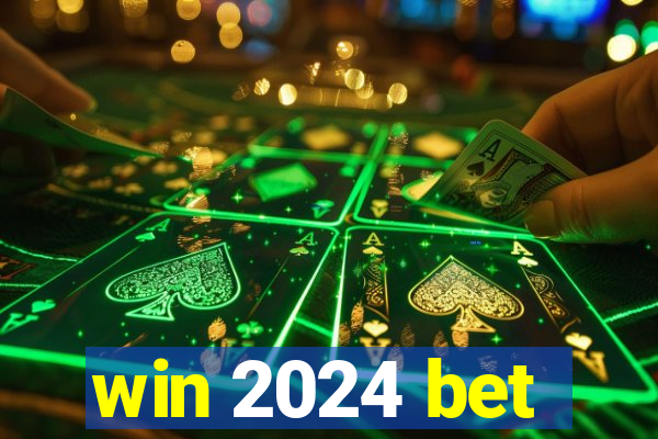 win 2024 bet