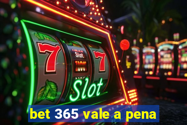 bet 365 vale a pena