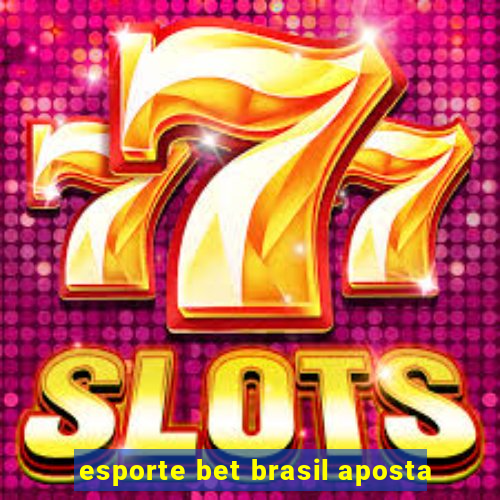 esporte bet brasil aposta