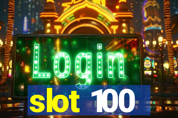 slot 100