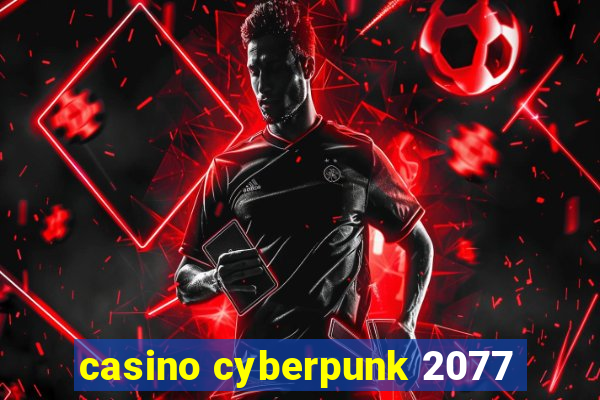 casino cyberpunk 2077