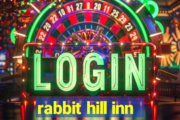 rabbit hill inn