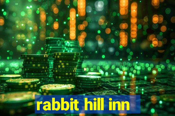 rabbit hill inn