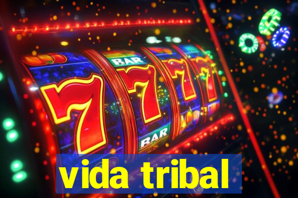 vida tribal