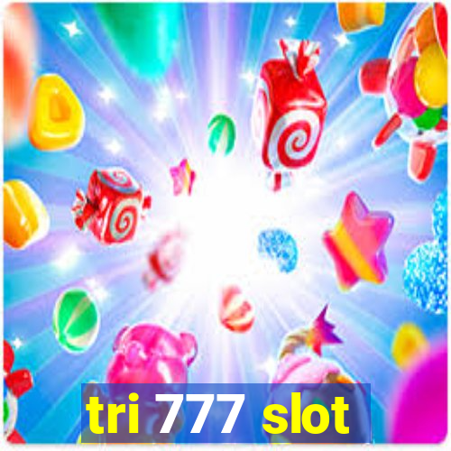 tri 777 slot