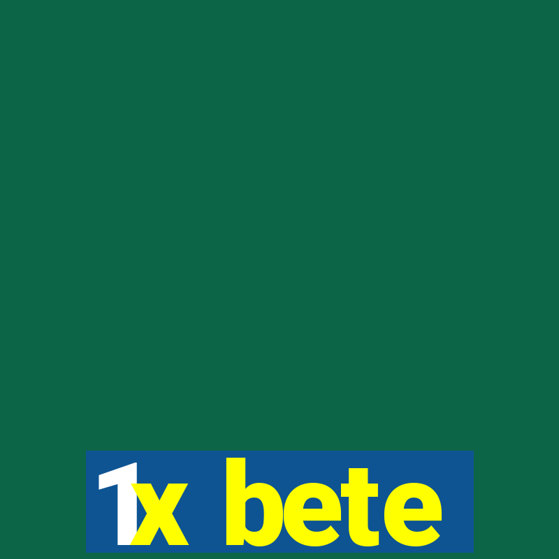 1x bete