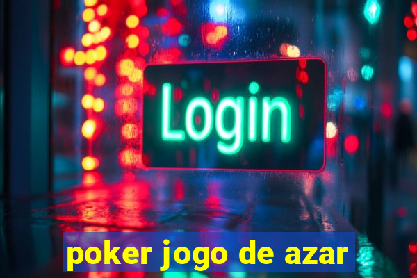 poker jogo de azar