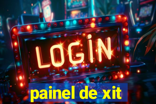 painel de xit