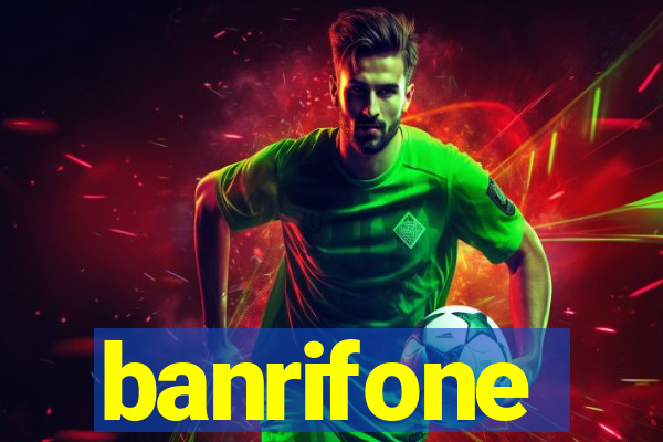 banrifone